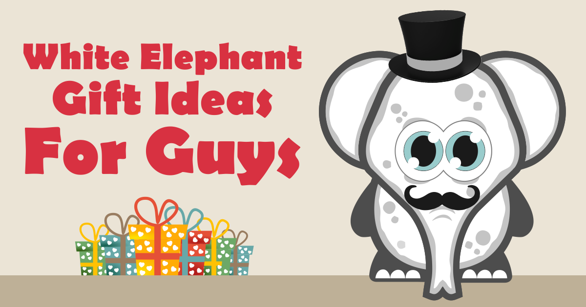 White Elephant Gift Ideas For Guys