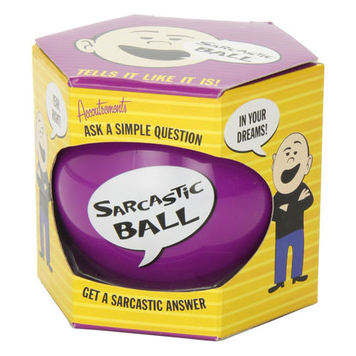 Sarcastic Ball